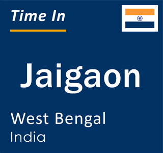 Current local time in Jaigaon, West Bengal, India