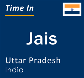 Current local time in Jais, Uttar Pradesh, India