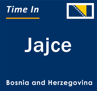 Current local time in Jajce, Bosnia and Herzegovina