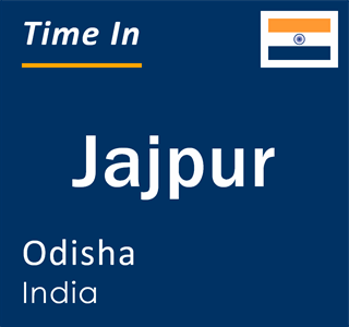 Current local time in Jajpur, Odisha, India