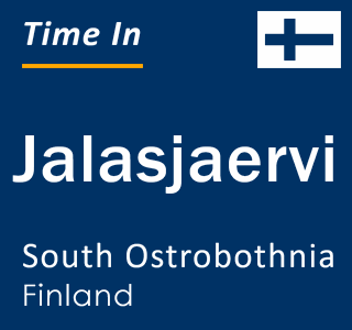 Current local time in Jalasjaervi, South Ostrobothnia, Finland