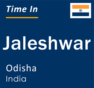 Current local time in Jaleshwar, Odisha, India