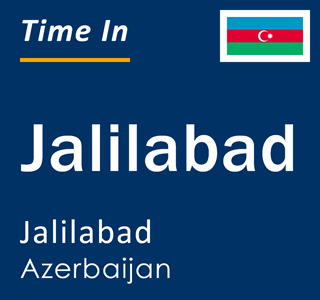 Current local time in Jalilabad, Jalilabad, Azerbaijan