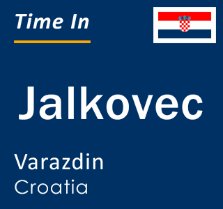 Current local time in Jalkovec, Varazdin, Croatia