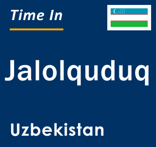 Current local time in Jalolquduq, Uzbekistan