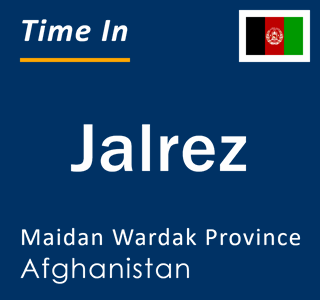 Current local time in Jalrez, Maidan Wardak Province, Afghanistan