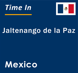 Current local time in Jaltenango de la Paz, Mexico