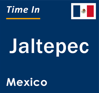 Current local time in Jaltepec, Mexico