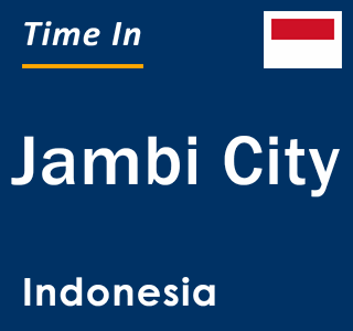 Current local time in Jambi City, Indonesia