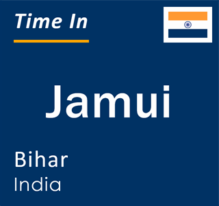 Current time in Jamui, Bihar, India