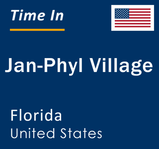 Current local time in Jan-Phyl Village, Florida, United States