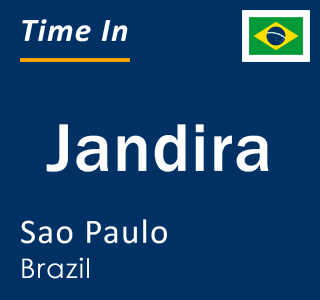 Current local time in Jandira, Sao Paulo, Brazil