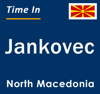 Current local time in Jankovec, North Macedonia