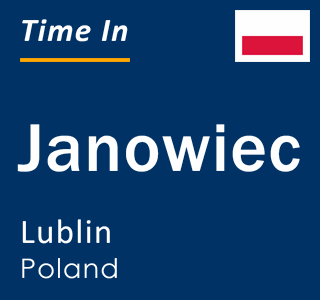 Current local time in Janowiec, Lublin, Poland