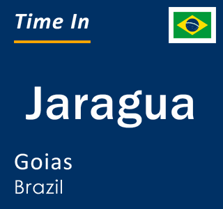 Current local time in Jaragua, Goias, Brazil