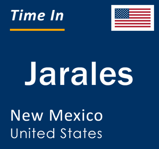 Current local time in Jarales, New Mexico, United States