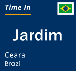 Current local time in Jardim, Ceara, Brazil