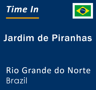 Current local time in Jardim de Piranhas, Rio Grande do Norte, Brazil