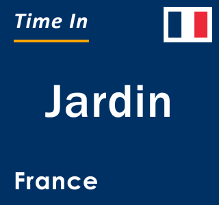 Current local time in Jardin, France