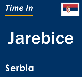 Current local time in Jarebice, Serbia