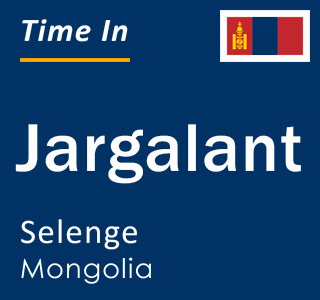 Current local time in Jargalant, Selenge, Mongolia