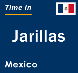 Current local time in Jarillas, Mexico