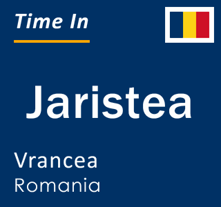 Current local time in Jaristea, Vrancea, Romania
