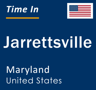 Current local time in Jarrettsville, Maryland, United States