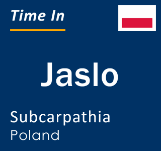 Current local time in Jaslo, Subcarpathia, Poland
