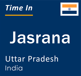 Current local time in Jasrana, Uttar Pradesh, India