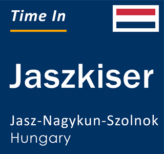 Current local time in Jaszkiser, Jasz-Nagykun-Szolnok, Hungary