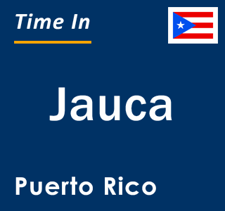 Current local time in Jauca, Puerto Rico