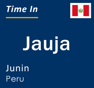 Current local time in Jauja, Junin, Peru