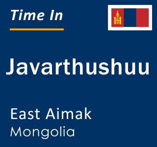 Current local time in Javarthushuu, East Aimak, Mongolia