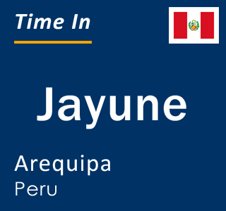 Current local time in Jayune, Arequipa, Peru