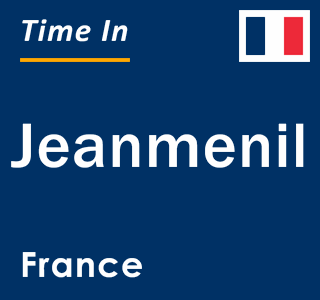 Current local time in Jeanmenil, France