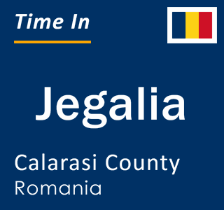 Current local time in Jegalia, Calarasi County, Romania