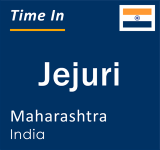 Current local time in Jejuri, Maharashtra, India