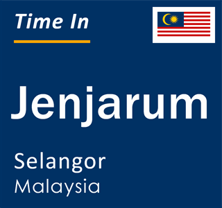Current local time in Jenjarum, Selangor, Malaysia