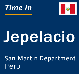Current local time in Jepelacio, San Martin Department, Peru