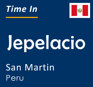 Current local time in Jepelacio, San Martin, Peru