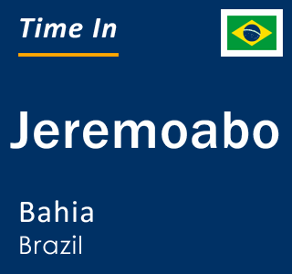 Current local time in Jeremoabo, Bahia, Brazil