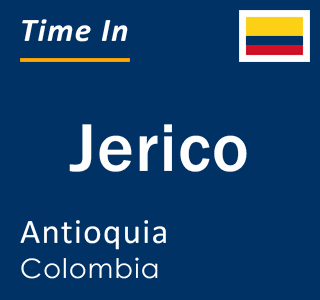 Current local time in Jerico, Antioquia, Colombia