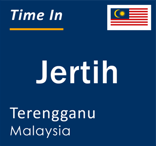 Current local time in Jertih, Terengganu, Malaysia