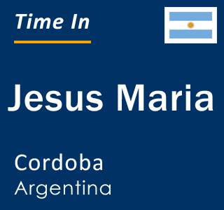 Current local time in Jesus Maria, Cordoba, Argentina
