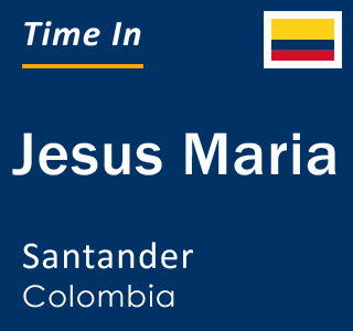 Current local time in Jesus Maria, Santander, Colombia