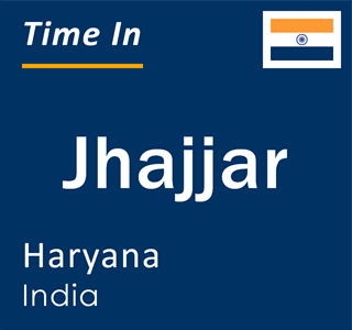 Current local time in Jhajjar, Haryana, India