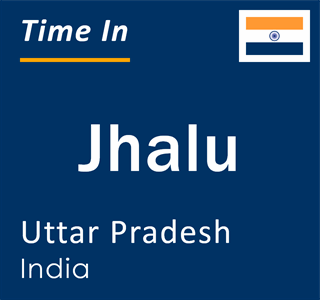 Current local time in Jhalu, Uttar Pradesh, India