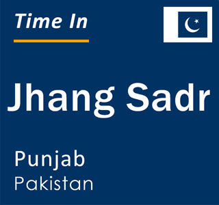 Current local time in Jhang Sadr, Punjab, Pakistan