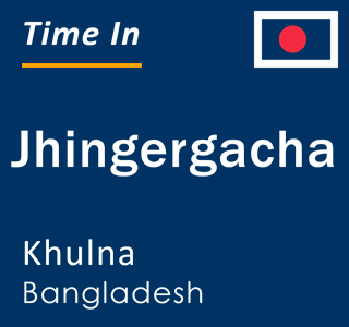 Current local time in Jhingergacha, Khulna, Bangladesh